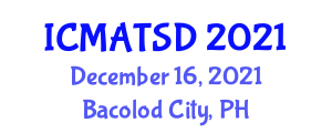 International Conference on Multidisciplinary Approaches in Technology and Social Development (ICMATSD) December 16, 2021 - Bacolod City, Philippines