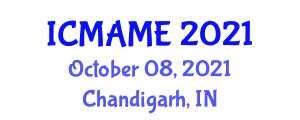 International Conference on Multidisciplinary Aspects of Materials in Engineering (ICMAME) October 08, 2021 - Chandigarh, India