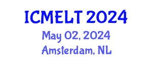 International Conference on Multilingual Education, Learning and Teaching (ICMELT) May 02, 2024 - Amsterdam, Netherlands