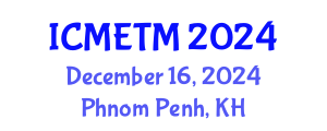 International Conference on Music Education and Teaching Methods (ICMETM) December 16, 2024 - Phnom Penh, Cambodia