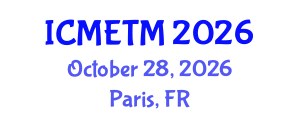 International Conference on Music Education and Teaching Methods (ICMETM) October 28, 2026 - Paris, France