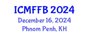 International Conference on Mycology, Fungi and Fungal Biology (ICMFFB) December 16, 2024 - Phnom Penh, Cambodia