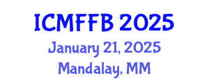 International Conference on Mycology, Fungi and Fungal Biology (ICMFFB) January 21, 2025 - Mandalay, Myanmar