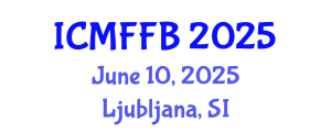 International Conference on Mycology, Fungi and Fungal Biology (ICMFFB) June 10, 2025 - Ljubljana, Slovenia