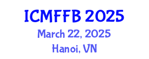 International Conference on Mycology, Fungi and Fungal Biology (ICMFFB) March 22, 2025 - Hanoi, Vietnam