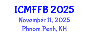 International Conference on Mycology, Fungi and Fungal Biology (ICMFFB) November 11, 2025 - Phnom Penh, Cambodia