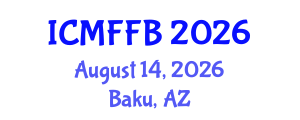 International Conference on Mycology, Fungi and Fungal Biology (ICMFFB) August 14, 2026 - Baku, Azerbaijan International Conference on Mycology, Fungi and Fungal Biology (ICMFFB) August 14, 2026 - Baku, Azerbaijan
