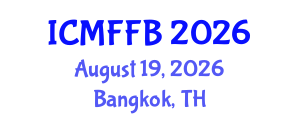 International Conference on Mycology, Fungi and Fungal Biology (ICMFFB) August 19, 2026 - Bangkok, Thailand International Conference on Mycology, Fungi and Fungal Biology (ICMFFB) August 19, 2026 - Bangkok, Thailand