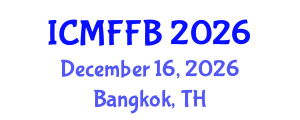 International Conference on Mycology, Fungi and Fungal Biology (ICMFFB) December 16, 2026 - Bangkok, Thailand International Conference on Mycology, Fungi and Fungal Biology (ICMFFB) December 16, 2026 - Bangkok, Thailand