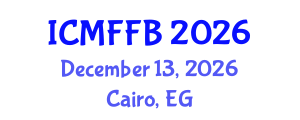 International Conference on Mycology, Fungi and Fungal Biology (ICMFFB) December 13, 2026 - Cairo, Egypt International Conference on Mycology, Fungi and Fungal Biology (ICMFFB) December 13, 2026 - Cairo, Egypt