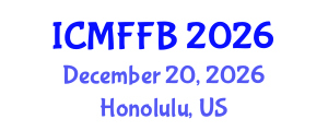 International Conference on Mycology, Fungi and Fungal Biology (ICMFFB) December 20, 2026 - Honolulu, United States International Conference on Mycology, Fungi and Fungal Biology (ICMFFB) December 20, 2026 - Honolulu, United States