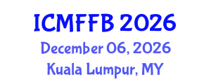 International Conference on Mycology, Fungi and Fungal Biology (ICMFFB) December 06, 2026 - Kuala Lumpur, Malaysia International Conference on Mycology, Fungi and Fungal Biology (ICMFFB) December 06, 2026 - Kuala Lumpur, Malaysia