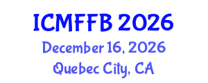 International Conference on Mycology, Fungi and Fungal Biology (ICMFFB) December 16, 2026 - Quebec City, Canada International Conference on Mycology, Fungi and Fungal Biology (ICMFFB) December 16, 2026 - Quebec City, Canada