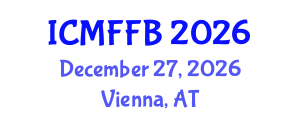 International Conference on Mycology, Fungi and Fungal Biology (ICMFFB) December 27, 2026 - Vienna, Austria International Conference on Mycology, Fungi and Fungal Biology (ICMFFB) December 27, 2026 - Vienna, Austria