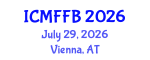 International Conference on Mycology, Fungi and Fungal Biology (ICMFFB) July 29, 2026 - Vienna, Austria International Conference on Mycology, Fungi and Fungal Biology (ICMFFB) July 29, 2026 - Vienna, Austria