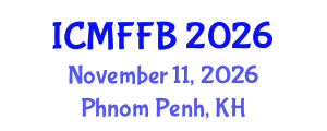 International Conference on Mycology, Fungi and Fungal Biology (ICMFFB) November 11, 2026 - Phnom Penh, Cambodia International Conference on Mycology, Fungi and Fungal Biology (ICMFFB) November 11, 2026 - Phnom Penh, Cambodia