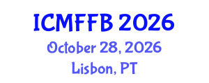 International Conference on Mycology, Fungi and Fungal Biology (ICMFFB) October 28, 2026 - Lisbon, Portugal International Conference on Mycology, Fungi and Fungal Biology (ICMFFB) October 28, 2026 - Lisbon, Portugal