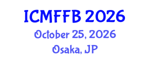 International Conference on Mycology, Fungi and Fungal Biology (ICMFFB) October 25, 2026 - Osaka, Japan International Conference on Mycology, Fungi and Fungal Biology (ICMFFB) October 25, 2026 - Osaka, Japan