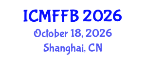 International Conference on Mycology, Fungi and Fungal Biology (ICMFFB) October 18, 2026 - Shanghai, China International Conference on Mycology, Fungi and Fungal Biology (ICMFFB) October 18, 2026 - Shanghai, China
