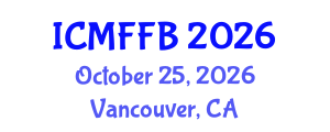 International Conference on Mycology, Fungi and Fungal Biology (ICMFFB) October 25, 2026 - Vancouver, Canada International Conference on Mycology, Fungi and Fungal Biology (ICMFFB) October 25, 2026 - Vancouver, Canada