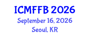 International Conference on Mycology, Fungi and Fungal Biology (ICMFFB) September 16, 2026 - Seoul, Republic of Korea International Conference on Mycology, Fungi and Fungal Biology (ICMFFB) September 16, 2026 - Seoul, Republic of Korea