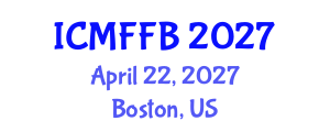 International Conference on Mycology, Fungi and Fungal Biology (ICMFFB) April 22, 2027 - Boston, United States