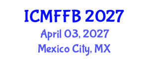 International Conference on Mycology, Fungi and Fungal Biology (ICMFFB) April 03, 2027 - Mexico City, Mexico International Conference on Mycology, Fungi and Fungal Biology (ICMFFB) April 03, 2027 - Mexico City, Mexico