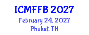 International Conference on Mycology, Fungi and Fungal Biology (ICMFFB) February 24, 2027 - Phuket, Thailand