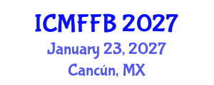 International Conference on Mycology, Fungi and Fungal Biology (ICMFFB) January 23, 2027 - Cancún, Mexico International Conference on Mycology, Fungi and Fungal Biology (ICMFFB) January 23, 2027 - Cancún, Mexico