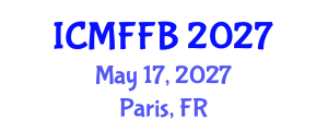International Conference on Mycology, Fungi and Fungal Biology (ICMFFB) May 17, 2027 - Paris, France International Conference on Mycology, Fungi and Fungal Biology (ICMFFB) May 17, 2027 - Paris, France