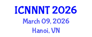International Conference on Nanomaterials, Nanotechnology and Nanomechanical Testing (ICNNNT) March 09, 2026 - Hanoi, Vietnam International Conference on Nanomaterials, Nanotechnology and Nanomechanical Testing (ICNNNT) March 09, 2026 - Hanoi, Vietnam