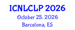 International Conference on Natural Language Computing and Language Processing (ICNLCLP) October 25, 2026 - Barcelona, Spain