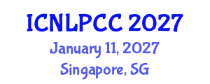 International Conference on Natural Language Processing and Cognitive Computing (ICNLPCC) January 11, 2027 - Singapore, Singapore International Conference on Natural Language Processing and Cognitive Computing (ICNLPCC) January 11, 2027 - Singapore, Singapore