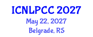 International Conference on Natural Language Processing and Cognitive Computing (ICNLPCC) May 22, 2027 - Belgrade, Serbia International Conference on Natural Language Processing and Cognitive Computing (ICNLPCC) May 22, 2027 - Belgrade, Serbia