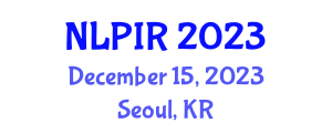 International Conference on Natural Language Processing and Information Retrieval (NLPIR) December 15, 2023 - Seoul, Republic of Korea International Conference on Natural Language Processing and Information Retrieval (NLPIR) December 15, 2023 - Seoul, Republic of Korea