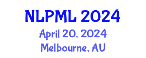 International Conference on Natural Language Processing and Machine Learning (NLPML) April 20, 2024 - Melbourne, Australia