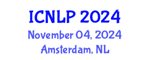 International Conference on Natural Language Processing (ICNLP) November 04, 2024 - Amsterdam, Netherlands