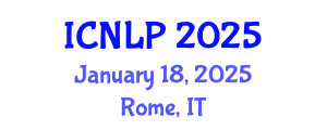 International Conference on Natural Language Processing (ICNLP) January 18, 2025 - Rome, Italy