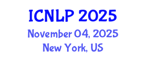 International Conference on Natural Language Processing (ICNLP) November 04, 2025 - New York, United States