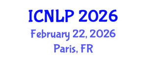 International Conference on Natural Language Processing (ICNLP) February 22, 2026 - Paris, France