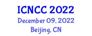 International Conference on Networks, Communication and Computing (ICNCC) December 09, 2022 - Beijing, China