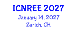 International Conference on Nuclear and Renewable Energy Engineering (ICNREE) January 14, 2027 - Zurich, Switzerland International Conference on Nuclear and Renewable Energy Engineering (ICNREE) January 14, 2027 - Zurich, Switzerland