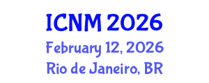International Conference on Nuclear Materials (ICNM) February 12, 2026 - Rio de Janeiro, Brazil International Conference on Nuclear Materials (ICNM) February 12, 2026 - Rio de Janeiro, Brazil