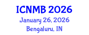 International Conference on Nuclear Medicine and Biology (ICNMB) January 26, 2026 - Bengaluru, India International Conference on Nuclear Medicine and Biology (ICNMB) January 26, 2026 - Bengaluru, India