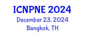 International Conference on Nuclear Physics and Nuclear Engineering (ICNPNE) December 23, 2024 - Bangkok, Thailand