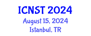 International Conference on Nuclear Science and Technology (ICNST) August 15, 2024 - Istanbul, Turkey