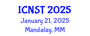 International Conference on Nuclear Science and Technology (ICNST) January 21, 2025 - Mandalay, Myanmar