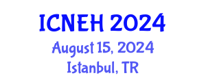 International Conference on Nurse Education and Healthcare (ICNEH) August 15, 2024 - Istanbul, Turkey