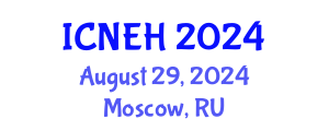International Conference on Nurse Education and Healthcare (ICNEH) August 29, 2024 - Moscow, Russia