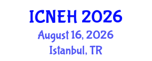 International Conference on Nurse Education and Healthcare (ICNEH) August 16, 2026 - Istanbul, Turkey